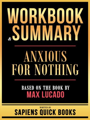 cover image of Workbook & Summary--Anxious For Nothing--Based On the Book by Max Lucado